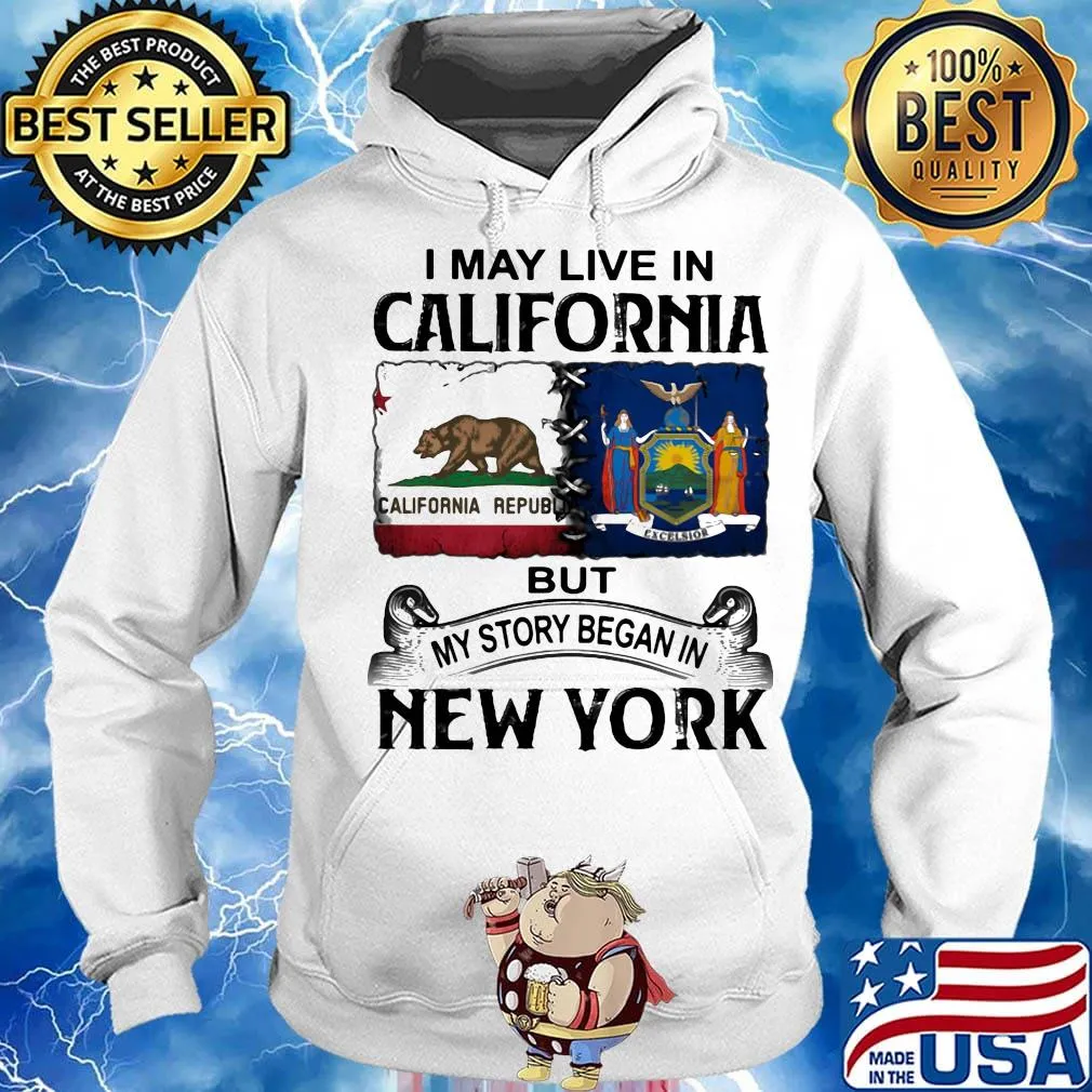 I may live in california but my story began in new york s Hoodie