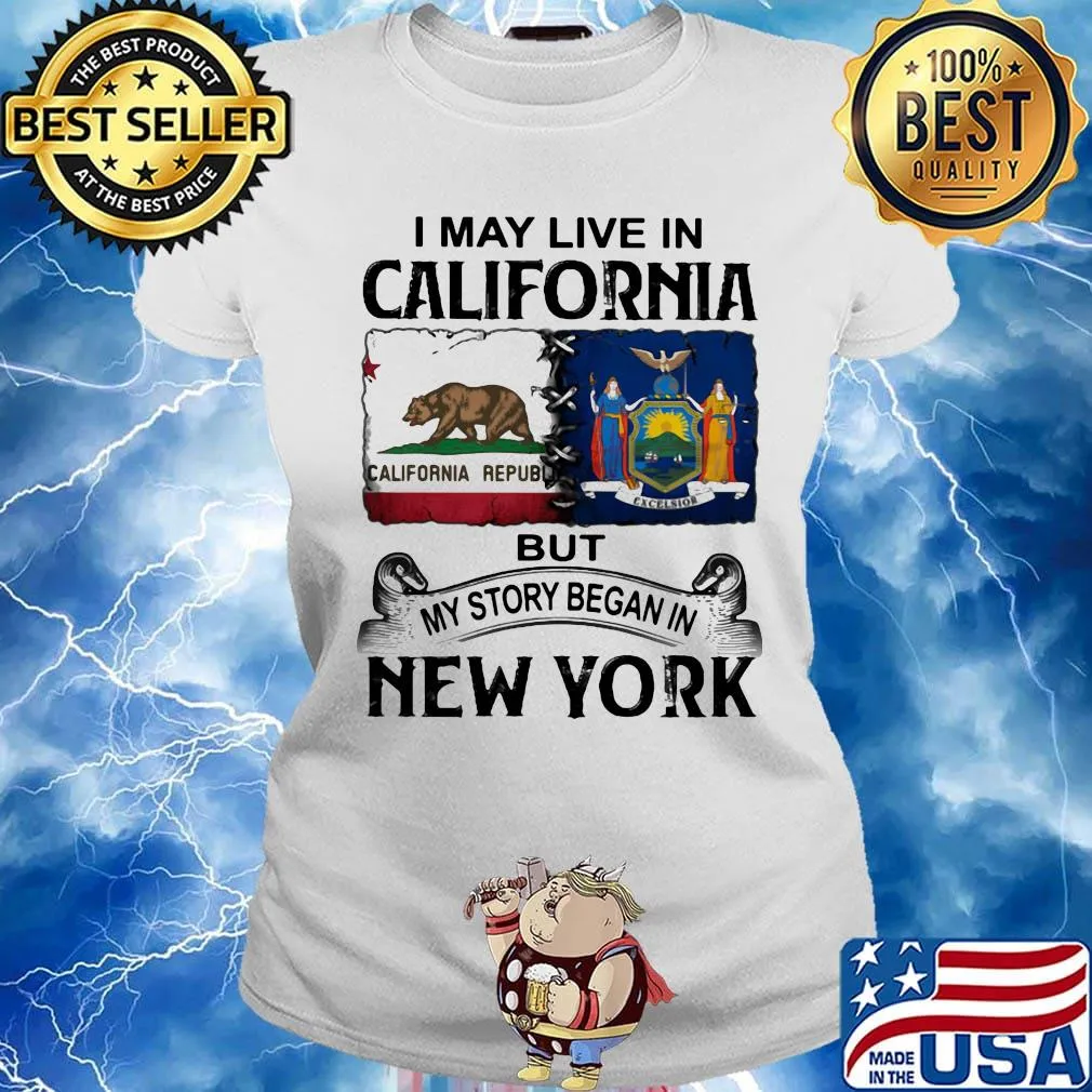 I may live in california but my story began in new york s Ladies tee