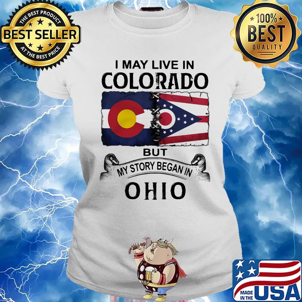 I may live in colorado but my story began in ohio s Ladies tee