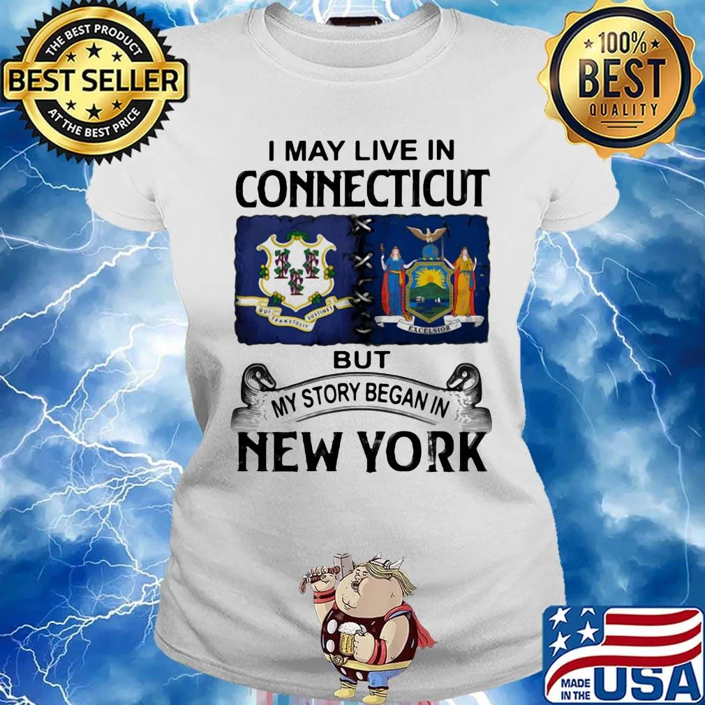 I may live in connecticut but my story began in new york s Ladies tee