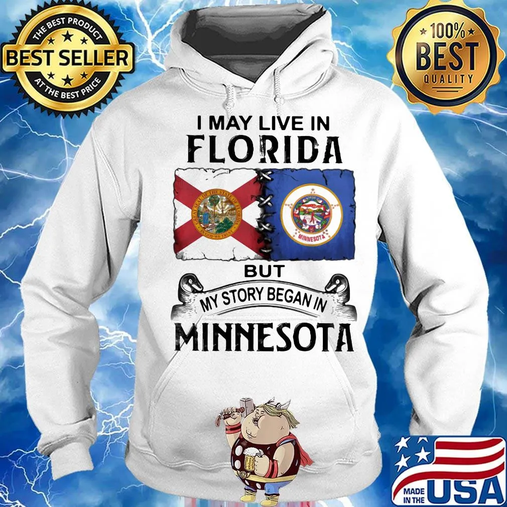 I may live in florida but my story began in minnesota s Hoodie