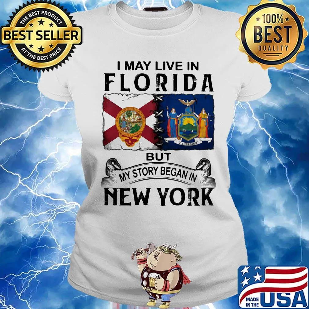 I may live in florida but my story began in new york s Ladies tee
