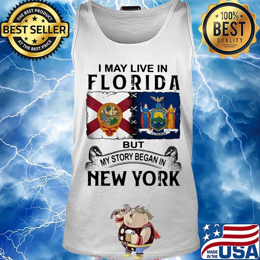 I may live in florida but my story began in new york s Tank top