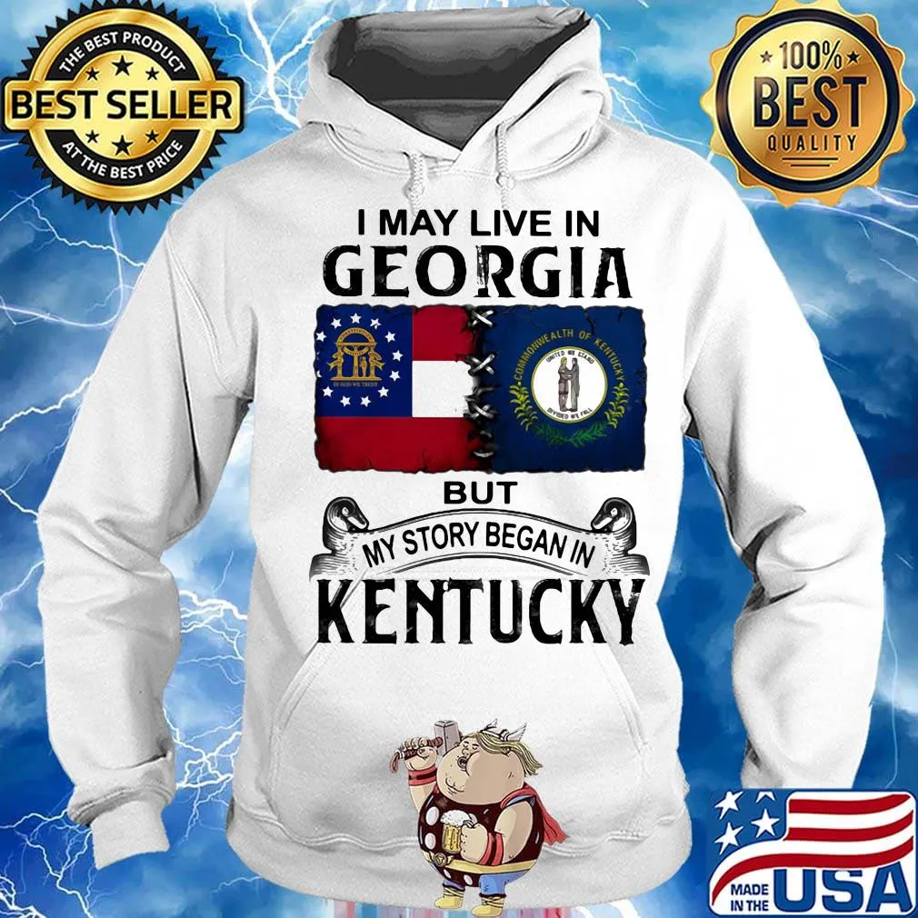 I may live in georgia but my story began in kentucky s Hoodie