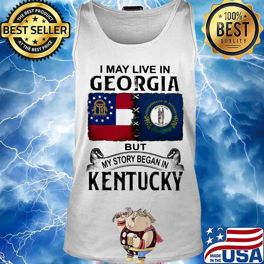 I may live in georgia but my story began in kentucky s Tank top