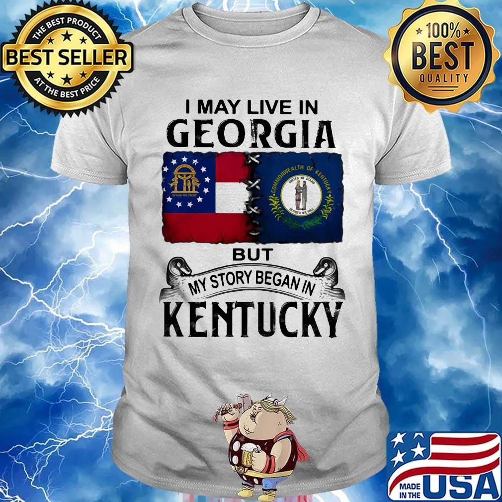 I may live in georgia but my story began in kentucky shirt