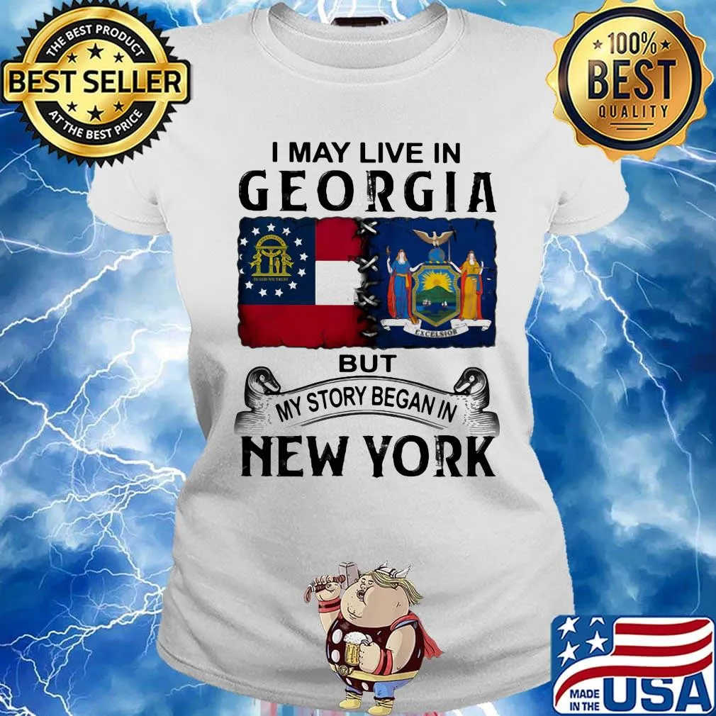 I may live in georgia but my story began in new york s Ladies tee