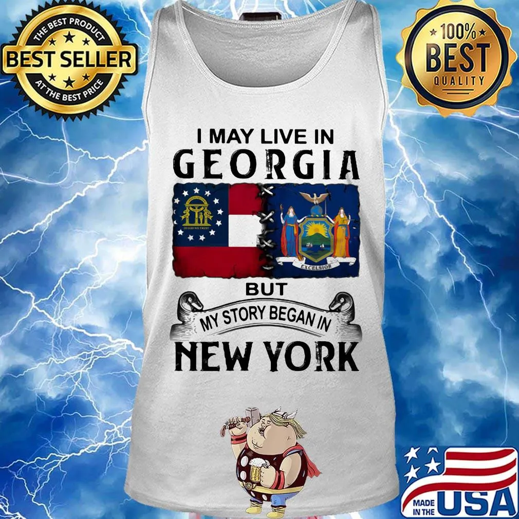 I may live in georgia but my story began in new york s Tank top