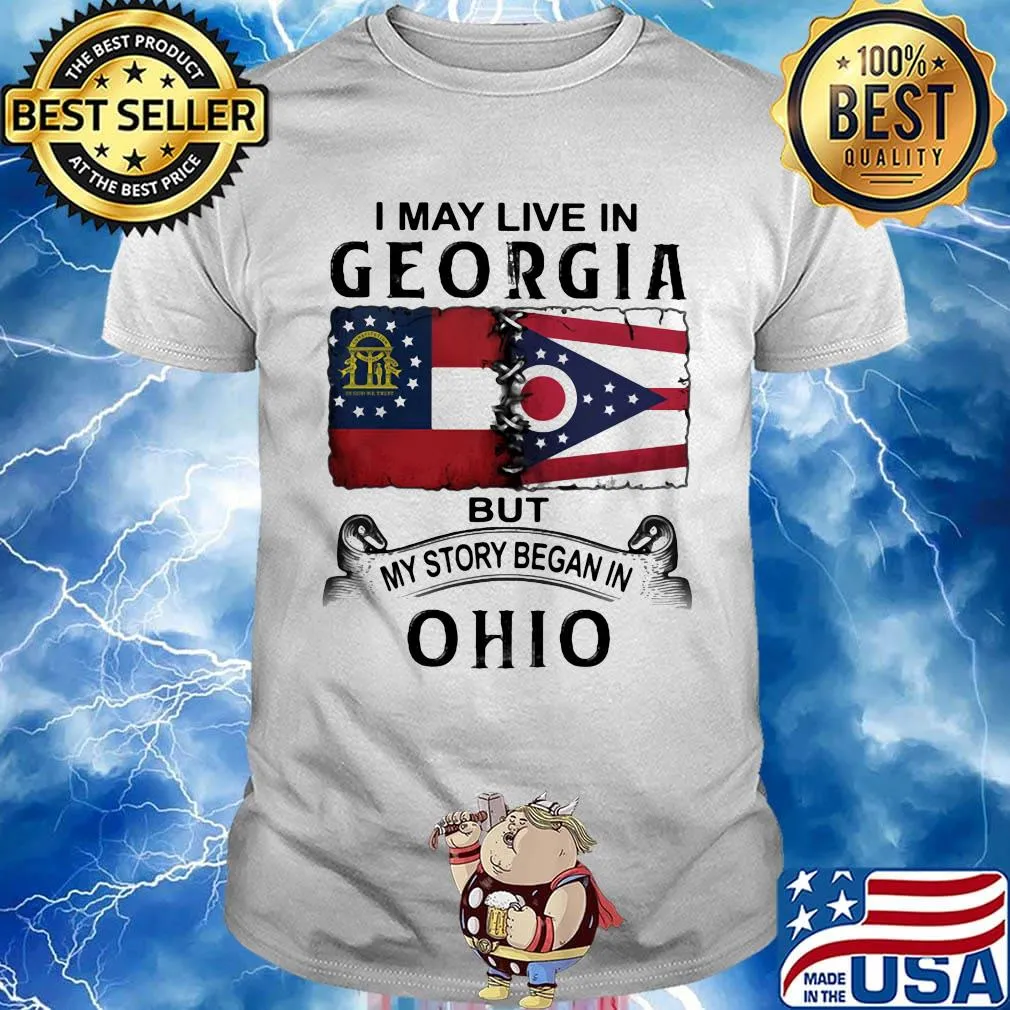 I may live in georgia but my story began in ohio shirt