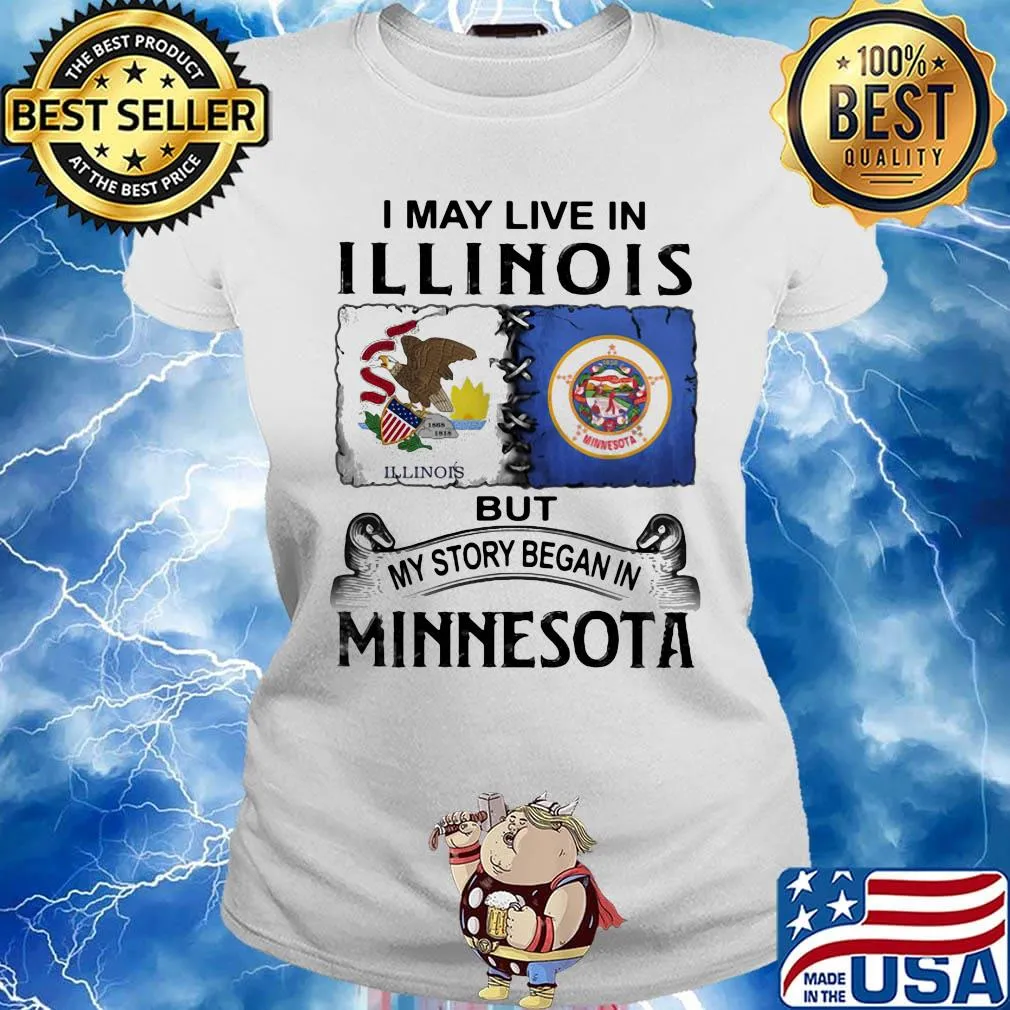 I may live in illinois but my story began in minnesota s Ladies tee