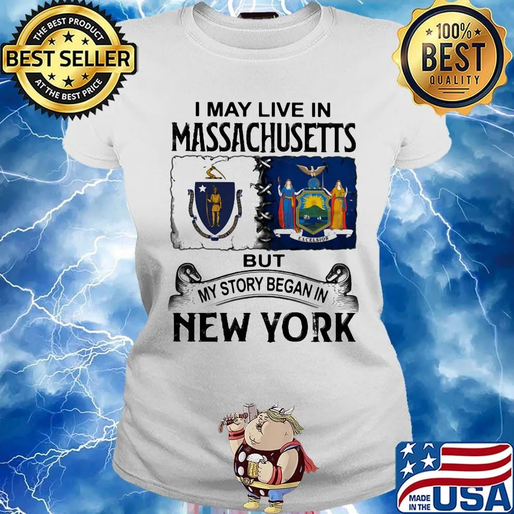 I may live in massachusetts but my story began in new york s Ladies tee