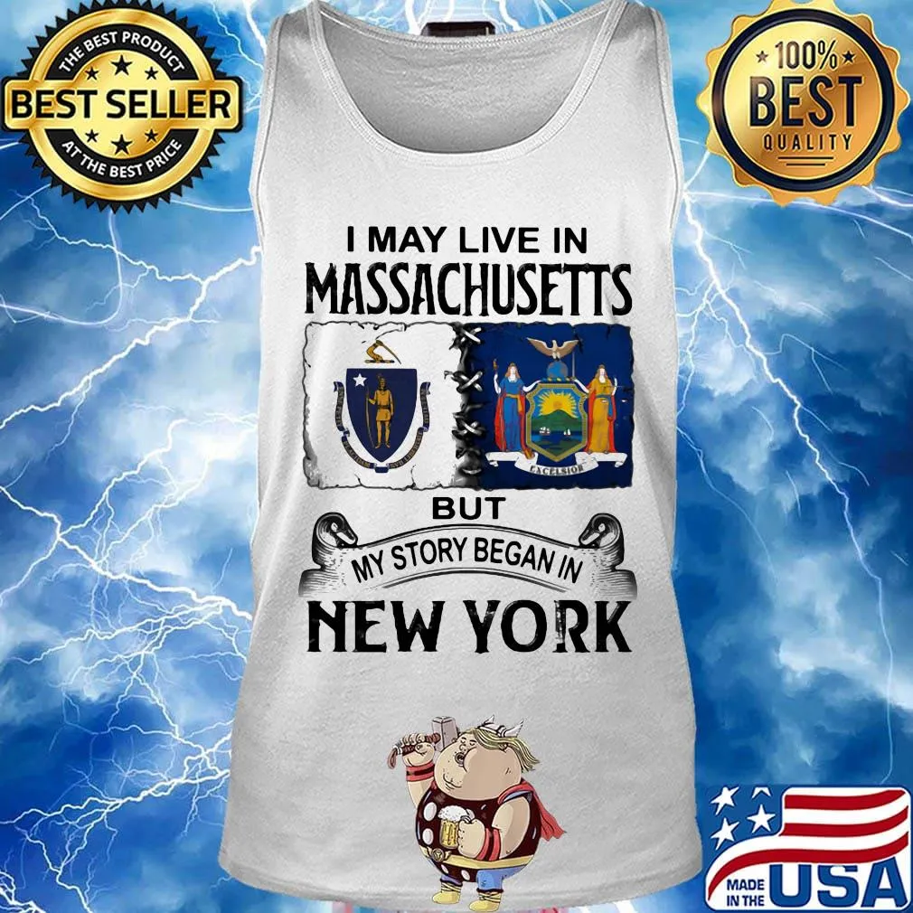 I may live in massachusetts but my story began in new york s Tank top