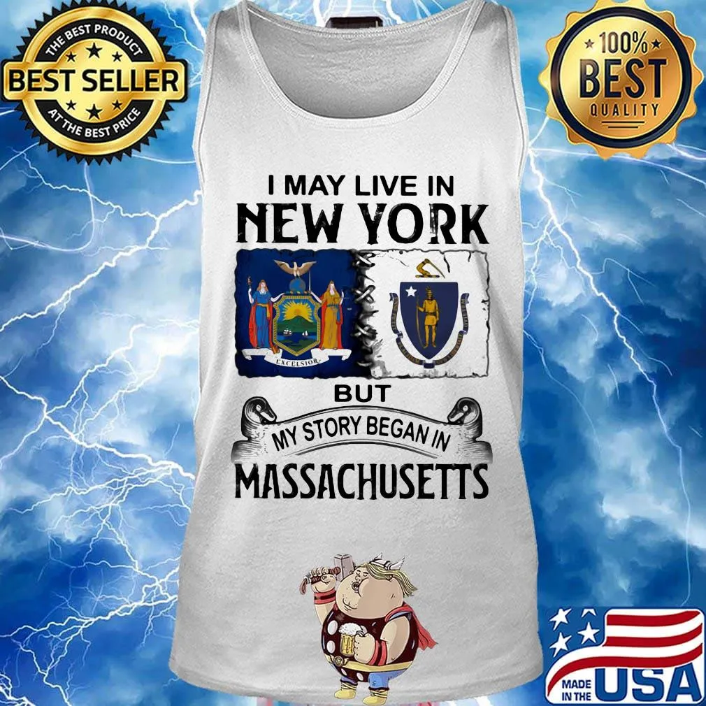 I may live in New York but my story began in Massachusetts s Tank top