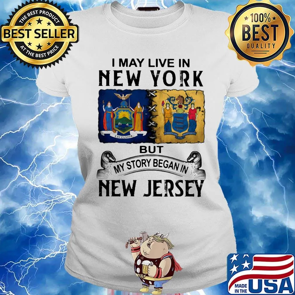 I may live in new york but my story began in new jersey s Ladies tee
