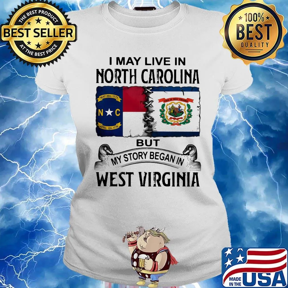 I may live in north carolina but my story began in west virginia s Ladies tee