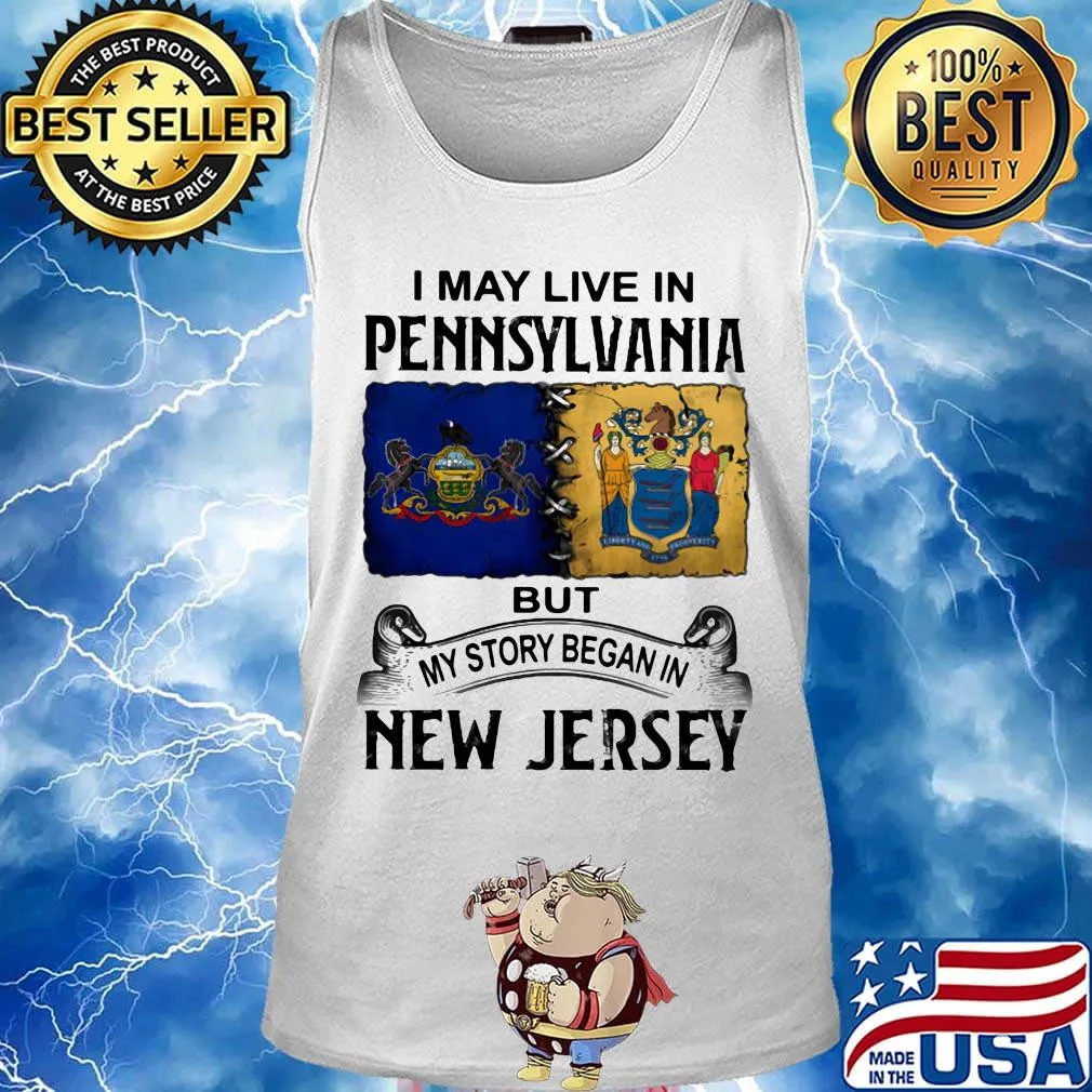I may live in pennsylvania but my story began in new jersey s Tank top