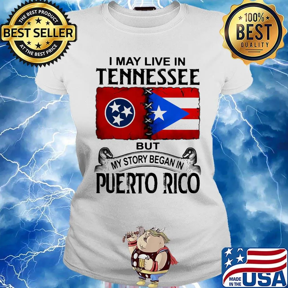 I may live in tennessee but my story began in puerto rico s Ladies tee