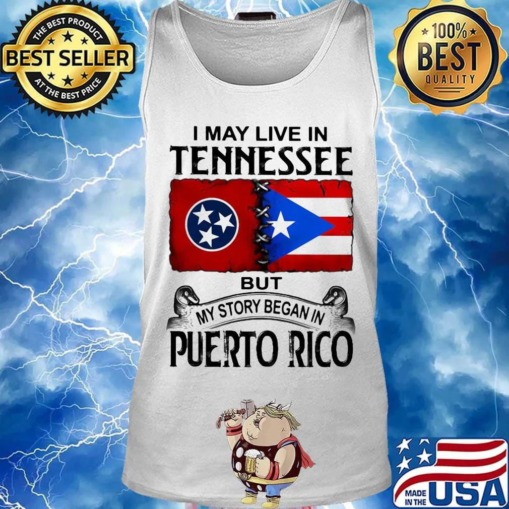 I may live in tennessee but my story began in puerto rico s Tank top
