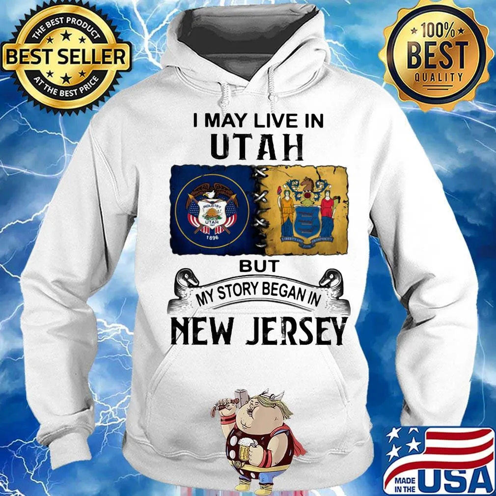 I may live in Utah but my story began in New Jersey s Hoodie
