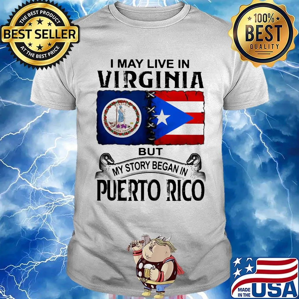 I may live in virginia but my story began in puerto rico shirt
