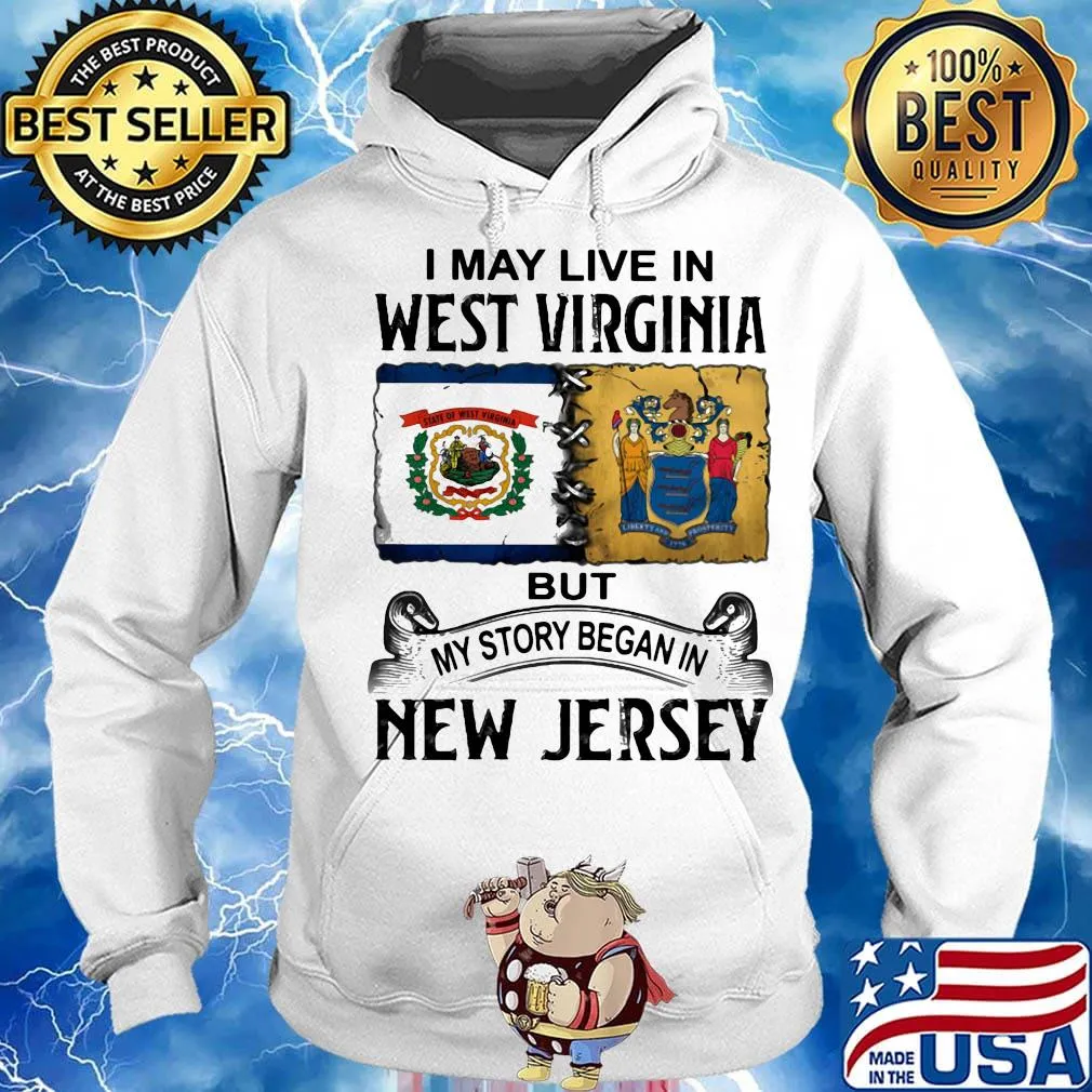 I may live in West Virginia but my story began in New Jersey s Hoodie