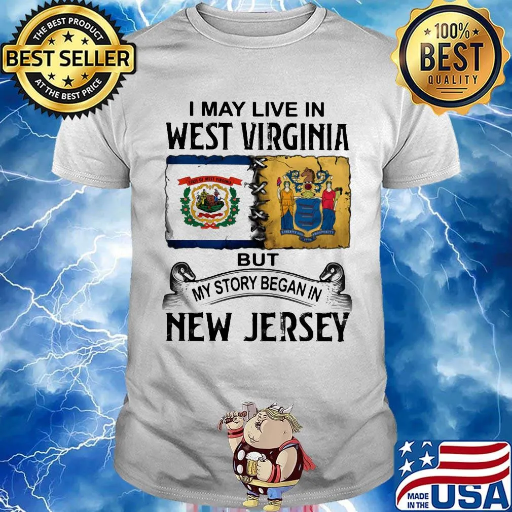 I may live in West Virginia but my story began in New Jersey shirt