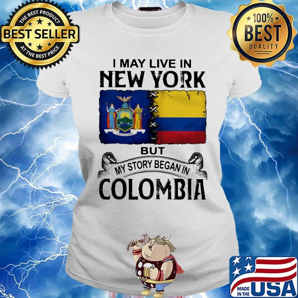 I may live new york but my story began in colombia s Ladies tee