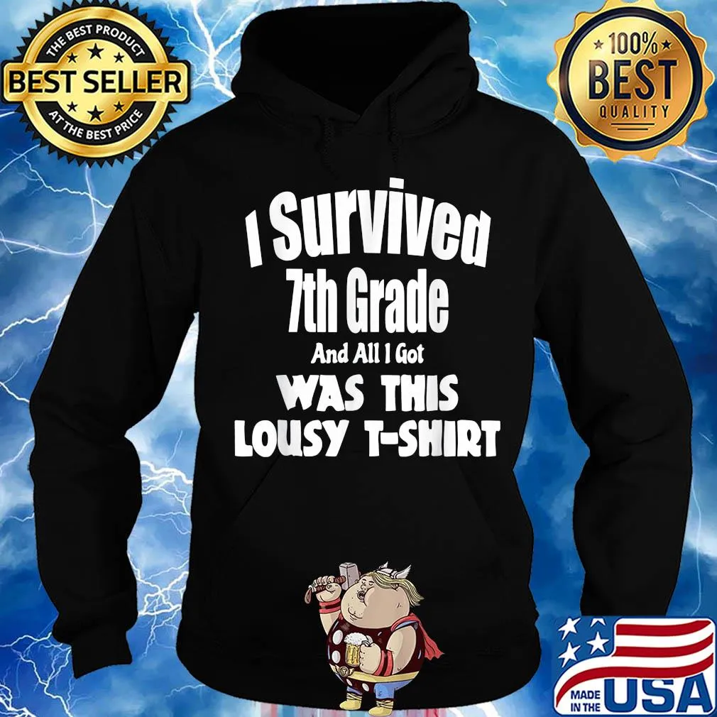 I survived 7th grade and all i got was this lousy s Hoodie