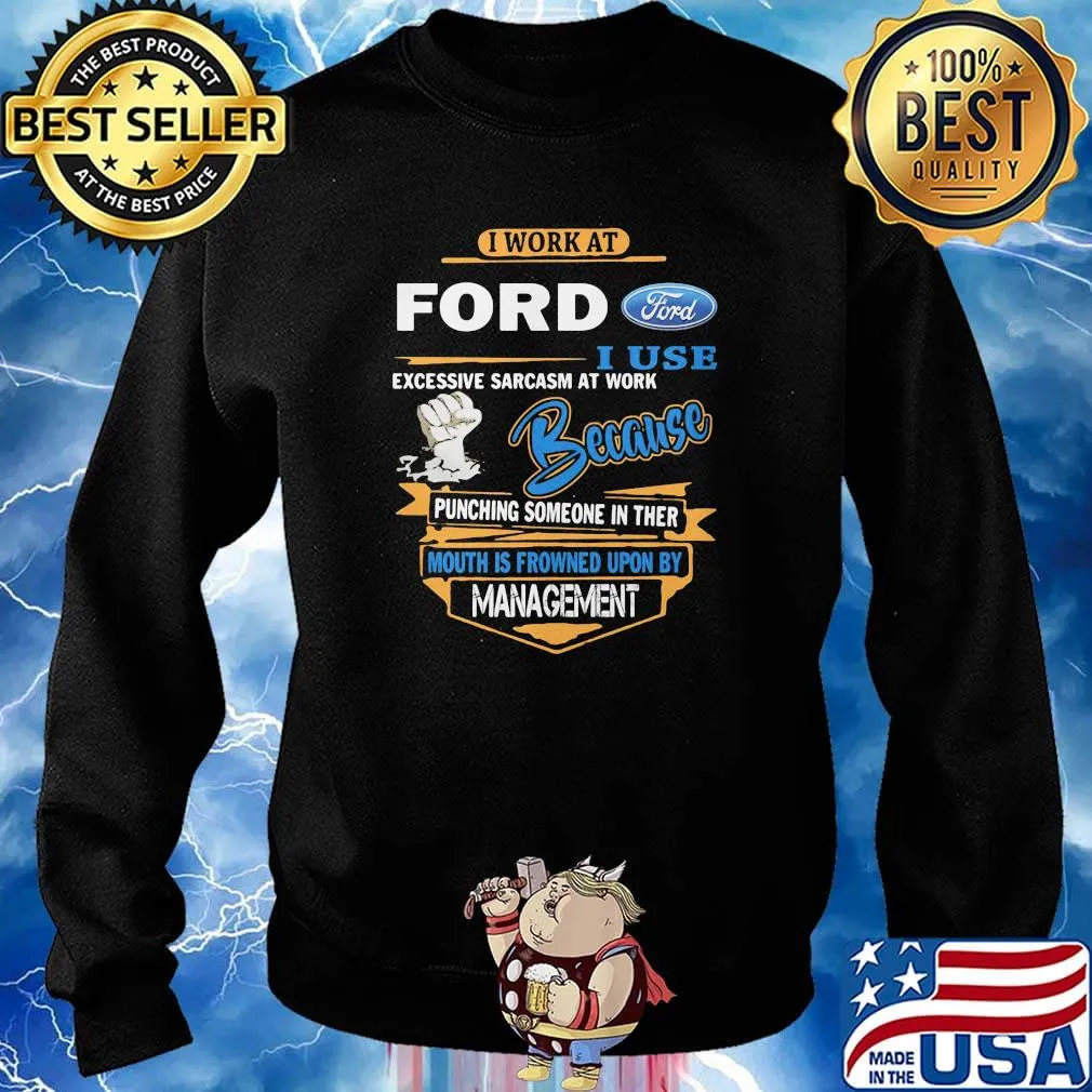 I work at ford i don't stop when i'm tired i stop when i'm done s Sweater