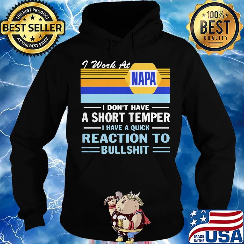 I work at napa i don't have a short temper i have a quick reaction to bullshit vintage retro s Hoodie