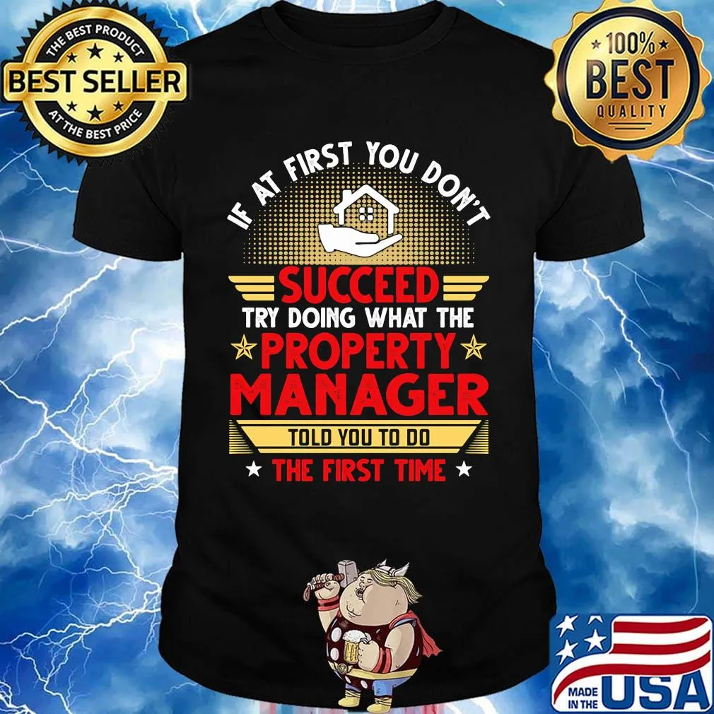 If at first you don't succeed try doing what the property manager told you to do the first time stars shirt