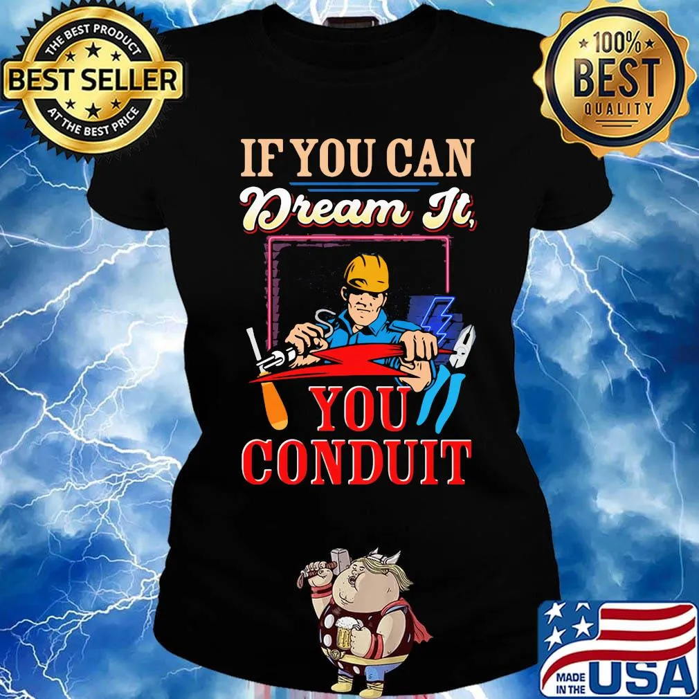 If you can dream it you conduit s Ladies tee