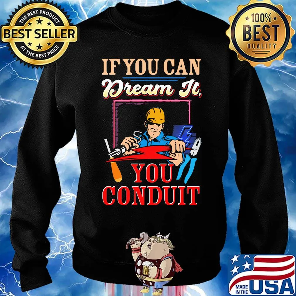 If you can dream it you conduit s Sweater