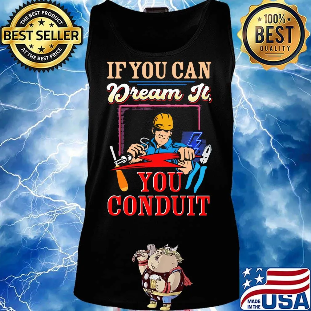If you can dream it you conduit s Tank top