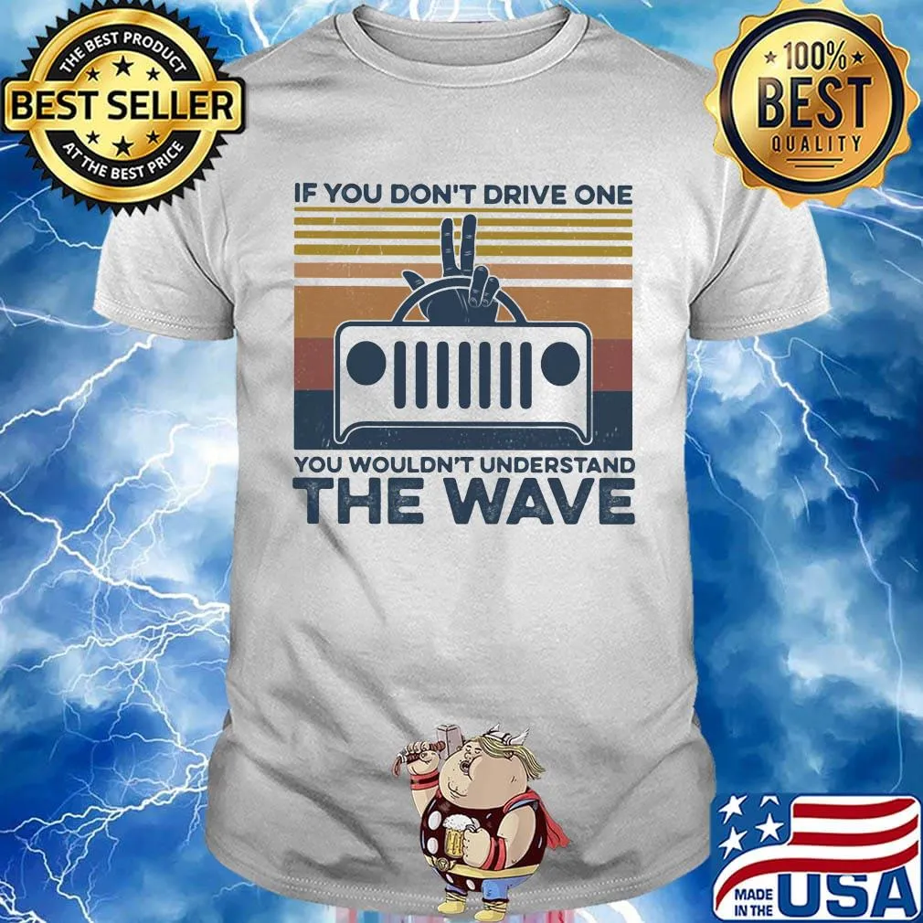 If you don't drive one you wouldn't understand the wave vintage retro shirt