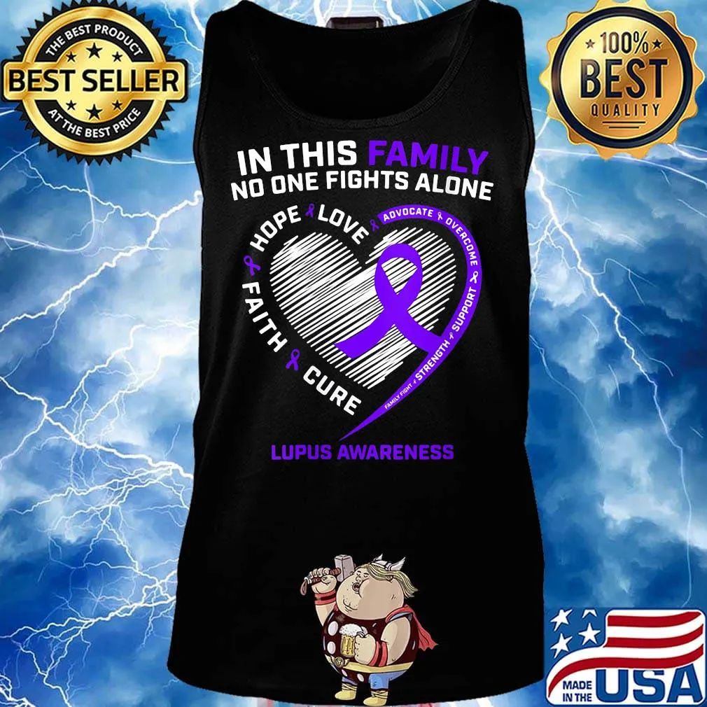 In this family no one fights alone love hope faith cure lupus awareness heart s Tank top