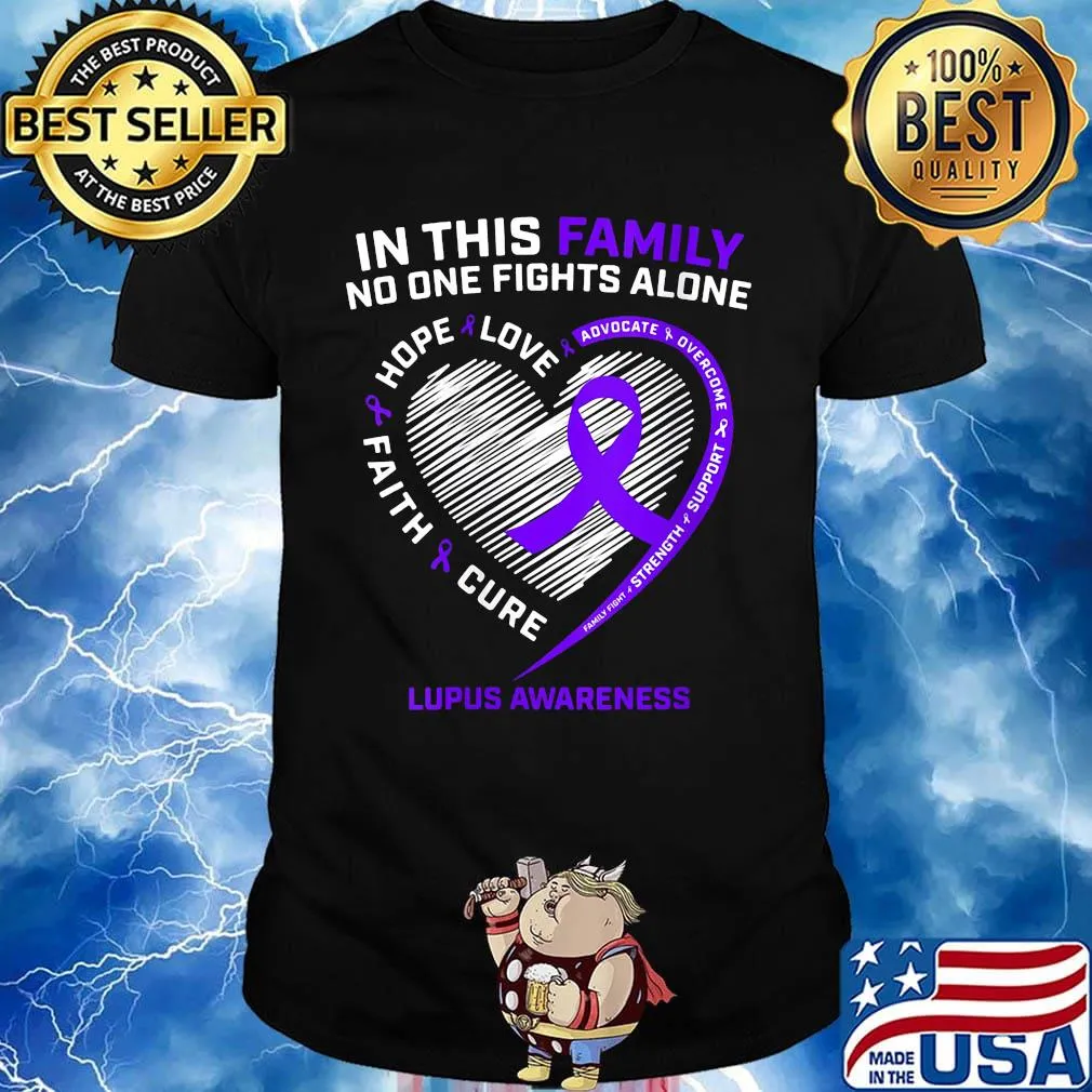 In this family no one fights alone love hope faith cure lupus awareness heart shirt