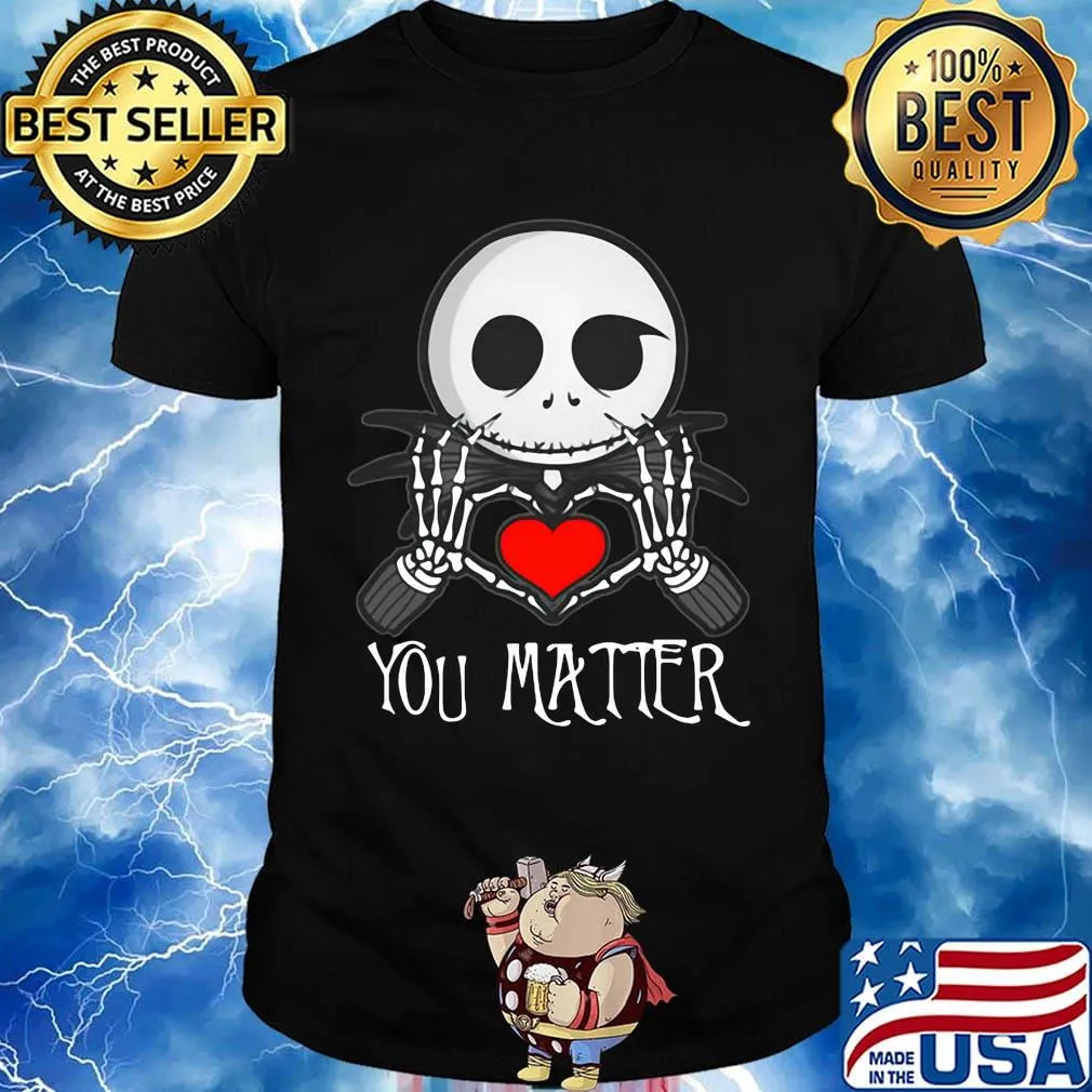 Jack skellington heart you matter shirt