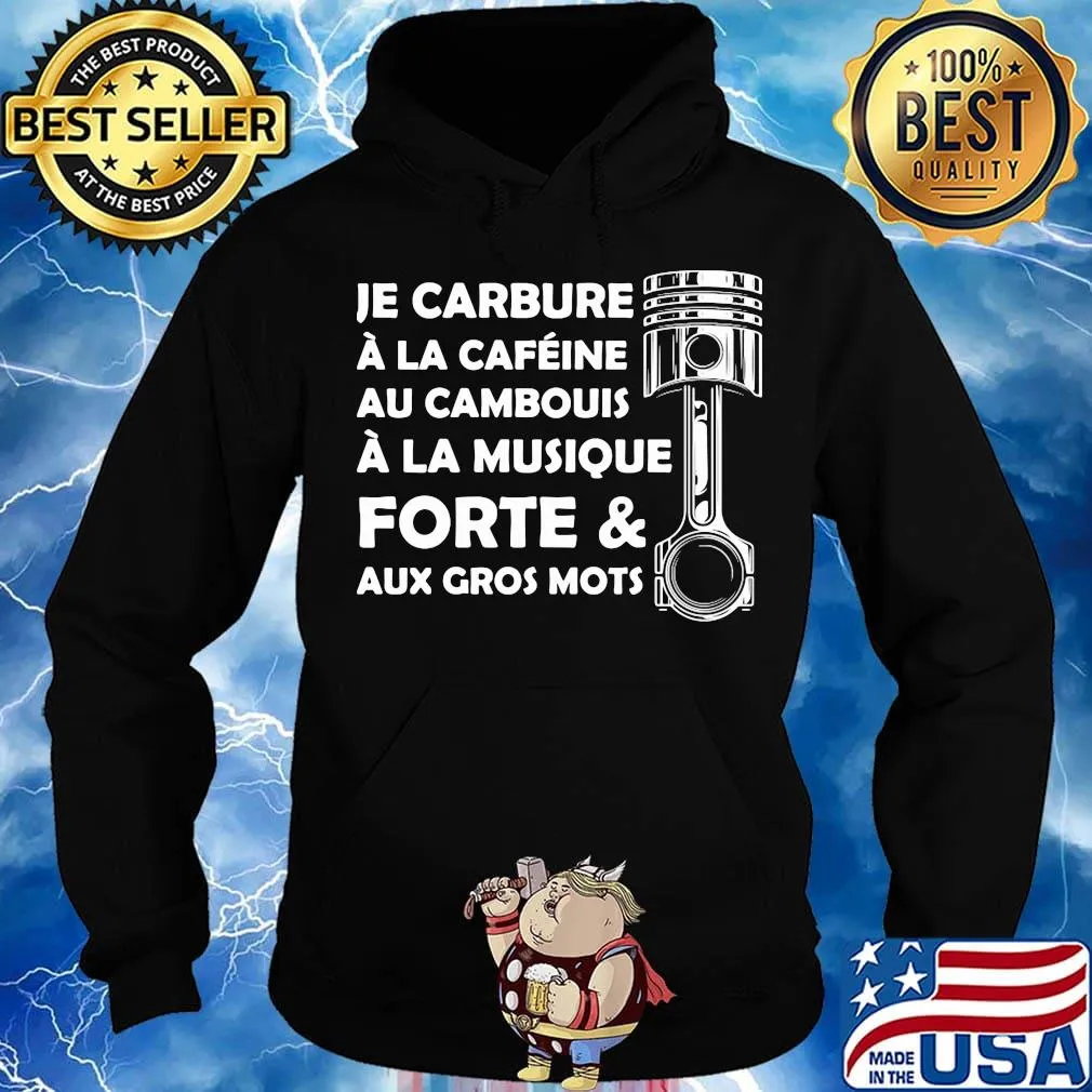 Je carbure a la cafeine au cambouis a la musique forte and aux gros mots s Hoodie