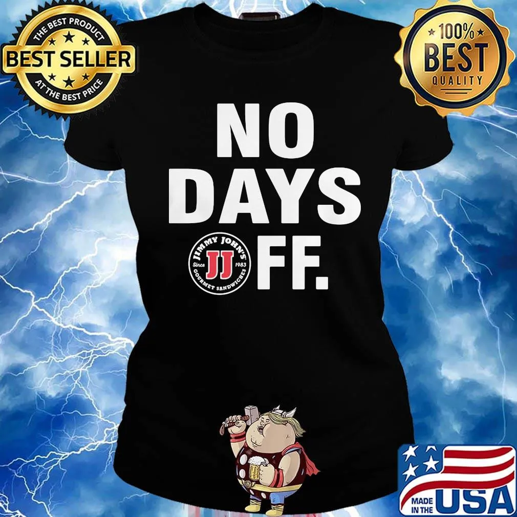 Jimmy johns logo no days off s Ladies tee