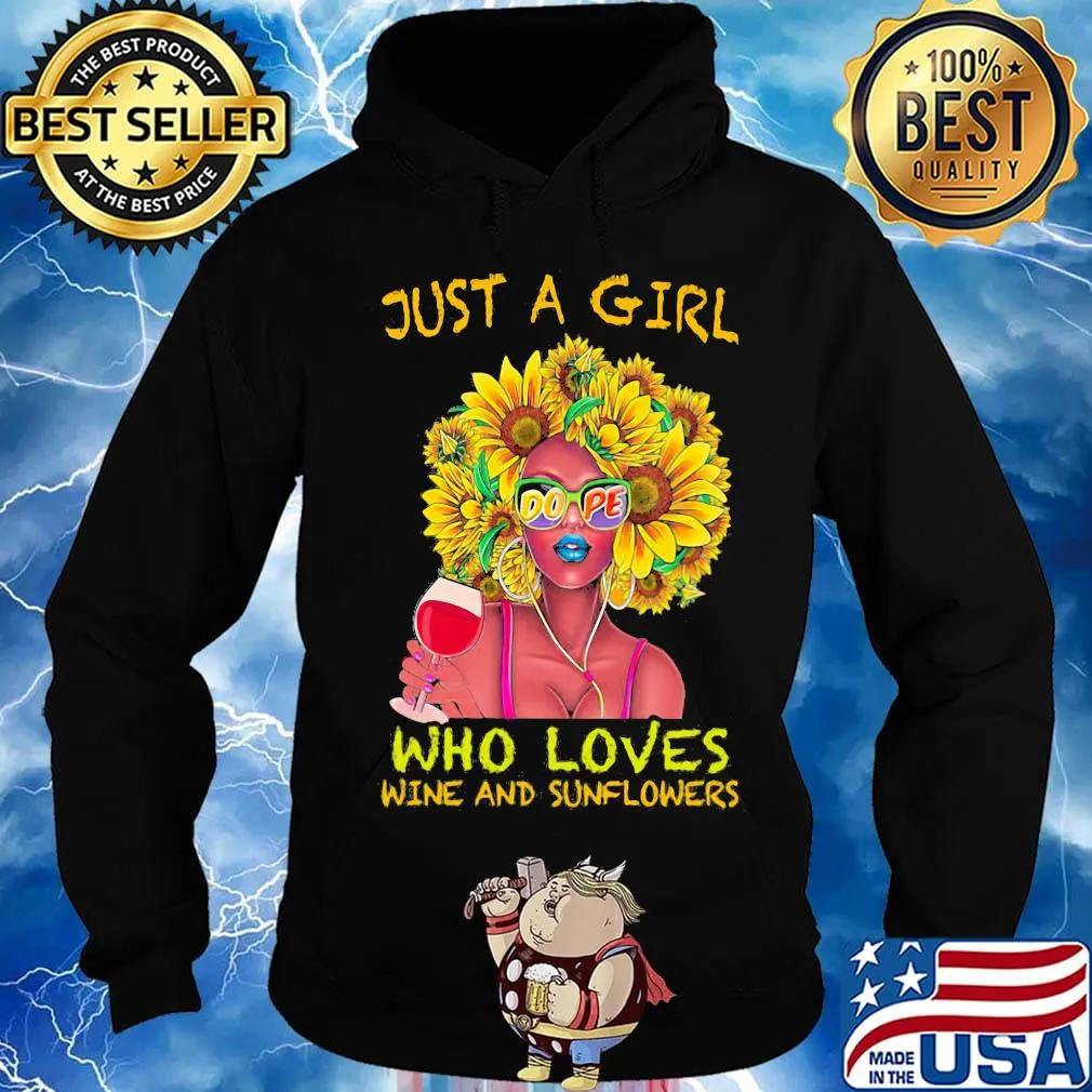Just a girl dope who loves wine and sunflowers s Hoodie