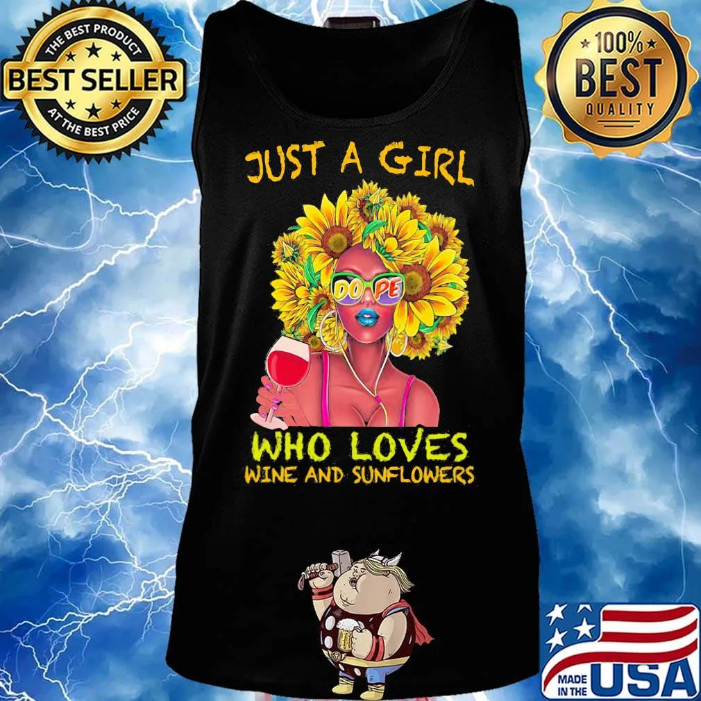 Just a girl dope who loves wine and sunflowers s Tank top