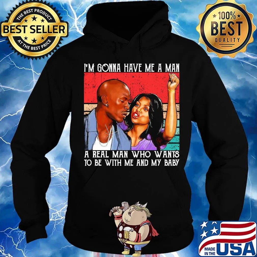 Kirsten campbell i'm gonna have me a man a real man who wants to be with me and my baby vintage retro s Hoodie