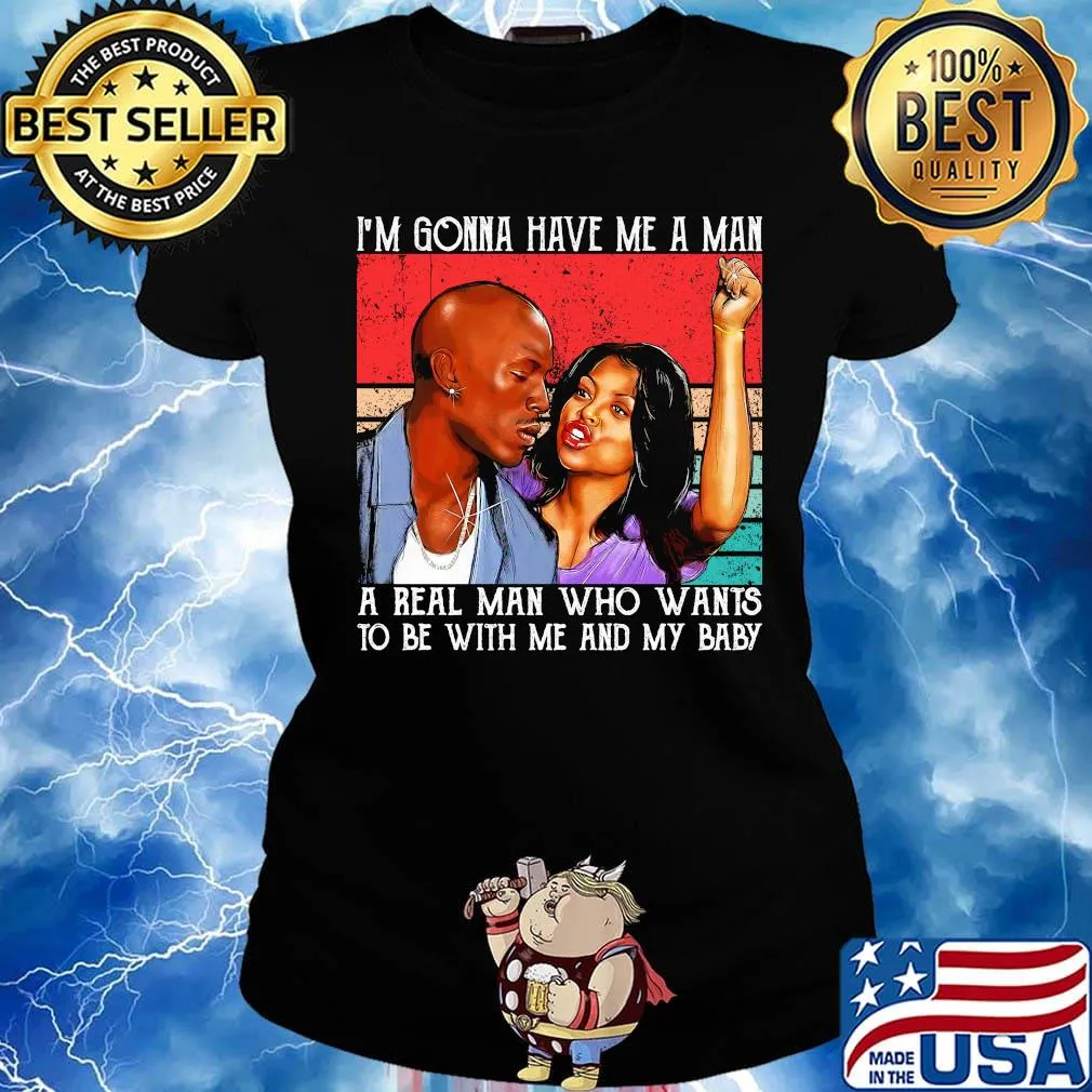 Kirsten campbell i'm gonna have me a man a real man who wants to be with me and my baby vintage retro s Ladies tee