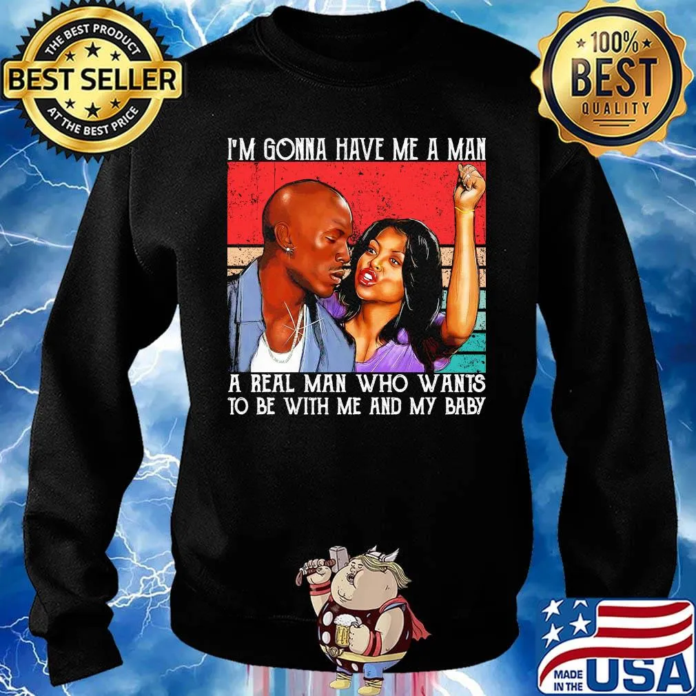 Kirsten campbell i'm gonna have me a man a real man who wants to be with me and my baby vintage retro s Sweater