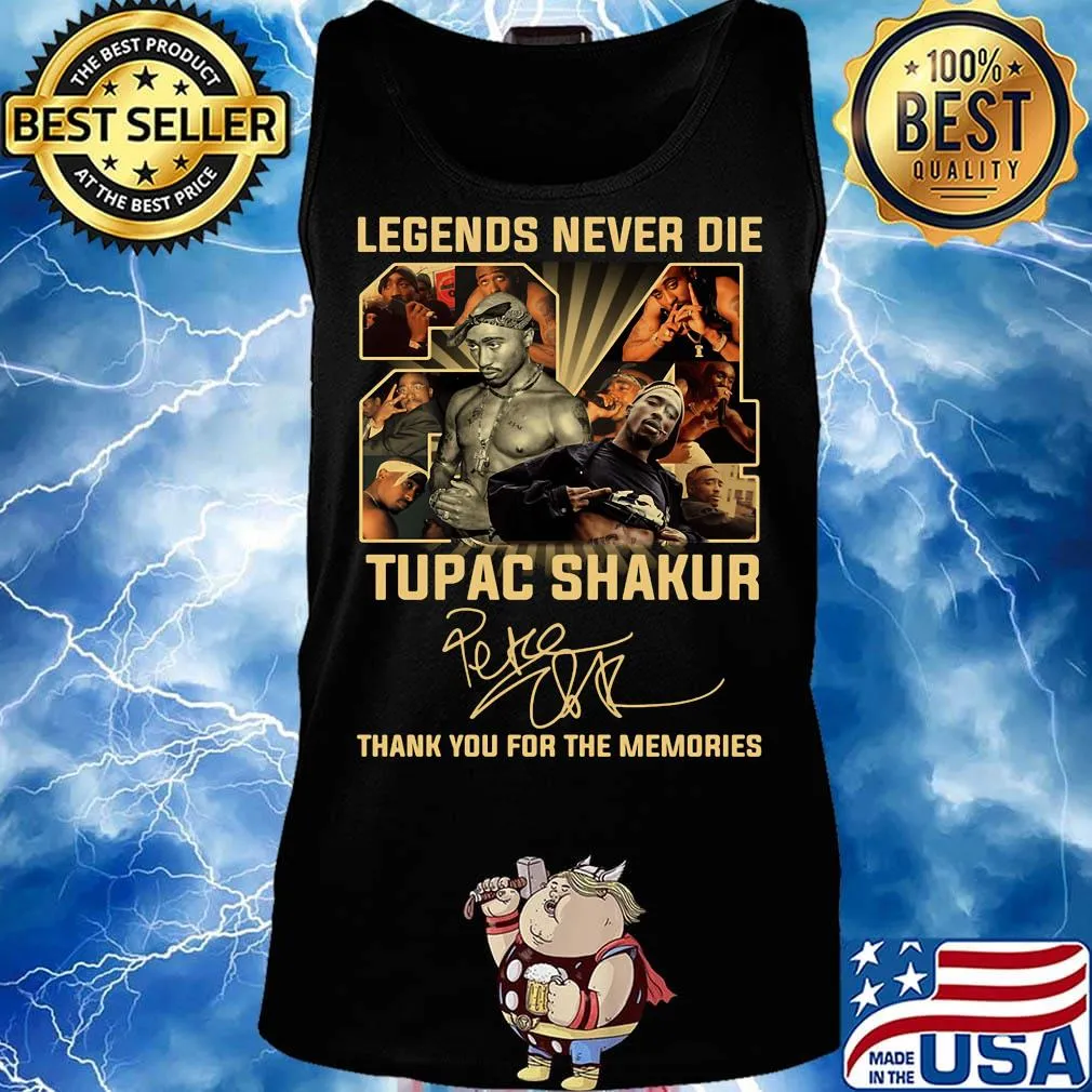 Legends never die tupac shakur thank you for the memories signature s Tank top