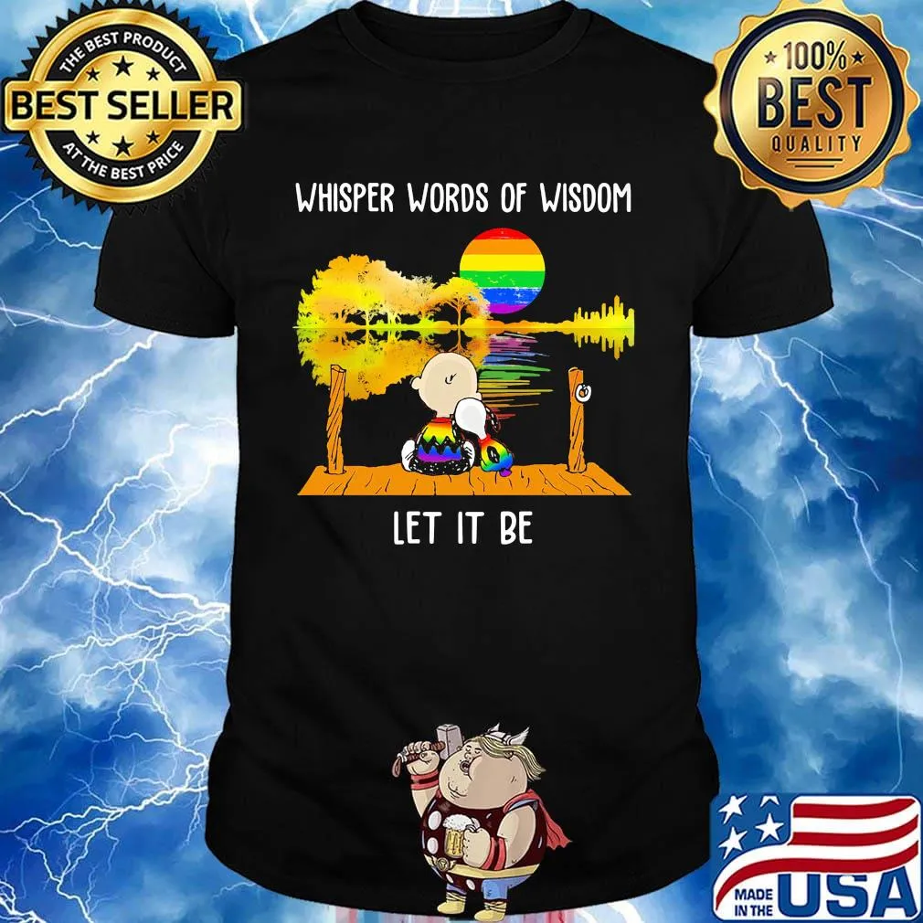 Lgbt snoopy and charlie whisper words of wisdom let it be shirt