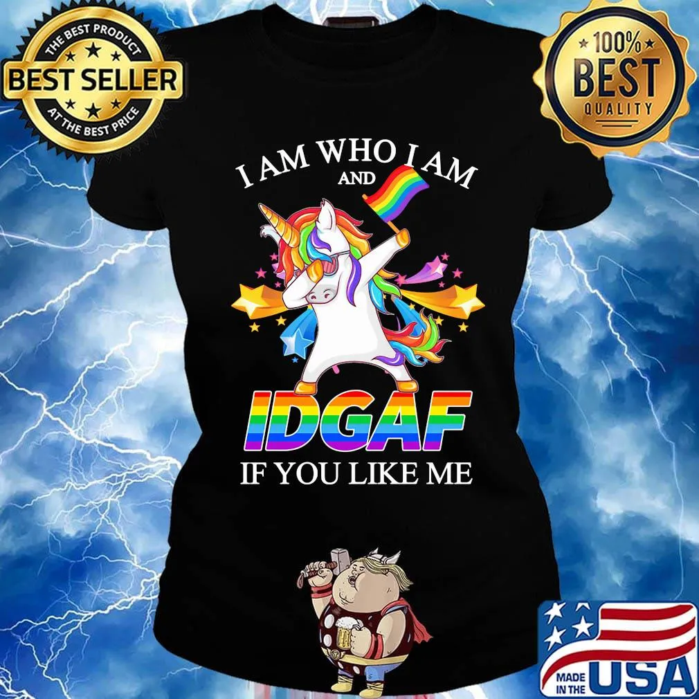 LGBT unicorn I am who I am and IDGAF if you like me s Ladies tee