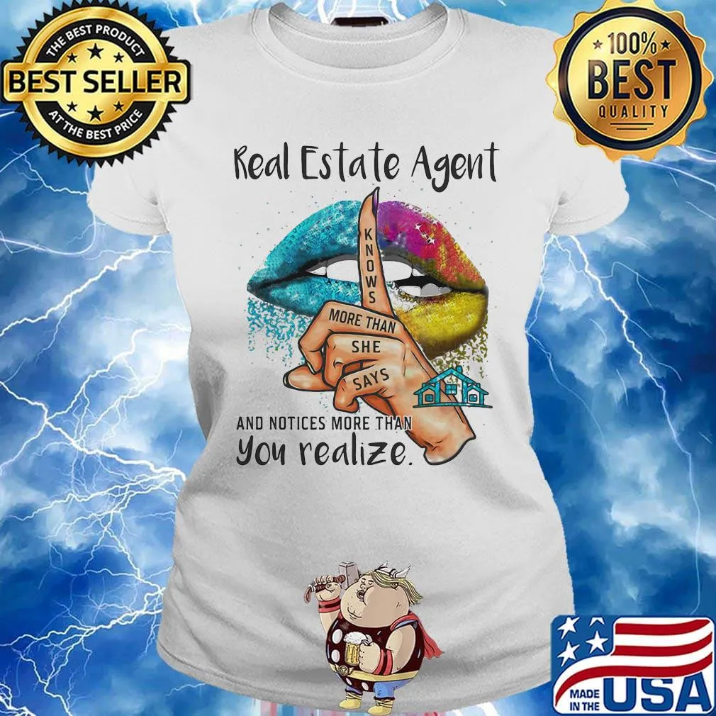 Lips real estate agent and notices more than you realize s Ladies tee