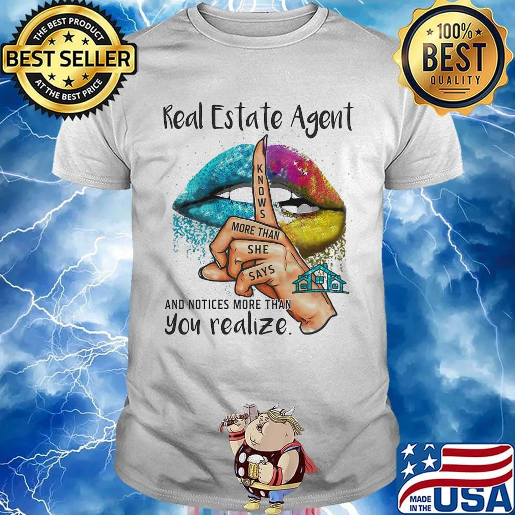 Lips real estate agent and notices more than you realize shirt